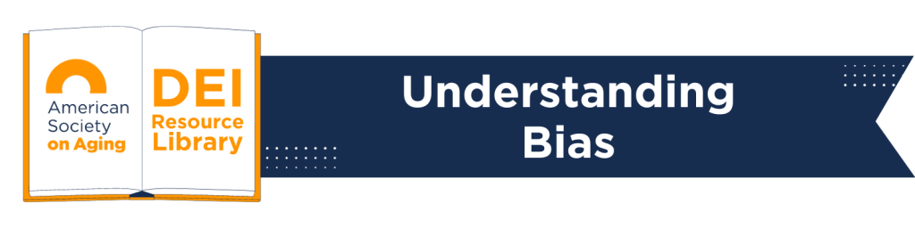 Understanding Bias American Society on Aging